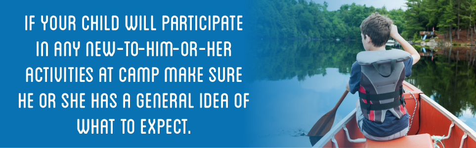 Give your camper a general idea of what to expect ahead of time.