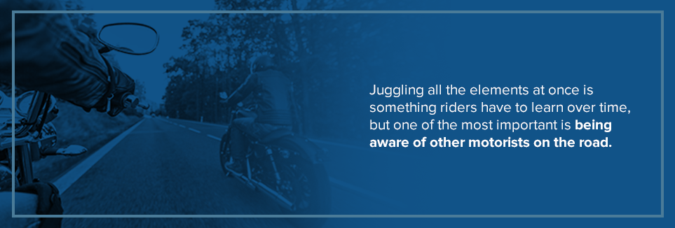 One of the most important things is being aware of other motorists on the road.