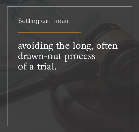 Settling can mean avoiding the long, often drawn-out process of a trial.