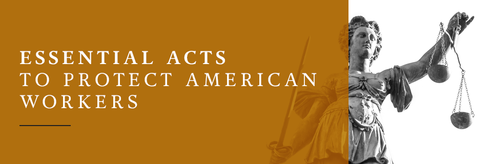 Essential Acts to Protect American Workers
