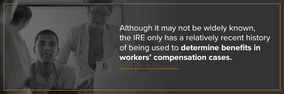  IRE has only recently been used to determine benefits in workers' compensation cases.